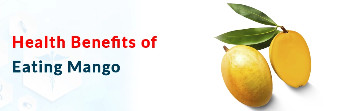  Health Benefits of Eating Mango